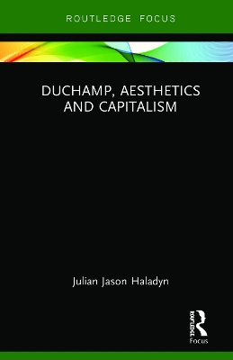 Duchamp, Aesthetics and Capitalism book