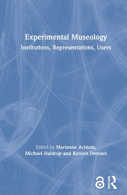 Experimental Museology: Institutions, Representations, Users book