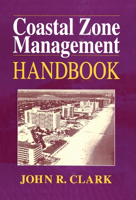 Coastal Zone Management Handbook by John R. Clark