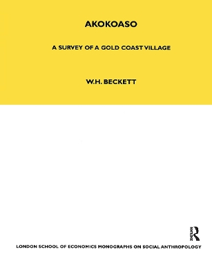 Akokoaso: A Survey of a Gold Coast Village by W. H. Beckett