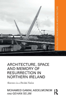 Architecture, Space and Memory of Resurrection in Northern Ireland: Shareness in a Divided Nation book