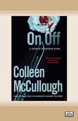 On, Off: A Carmine Delmonico Novel #1 by Colleen McCullough