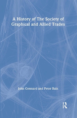 History of the Society of Graphical and Allied Trades book