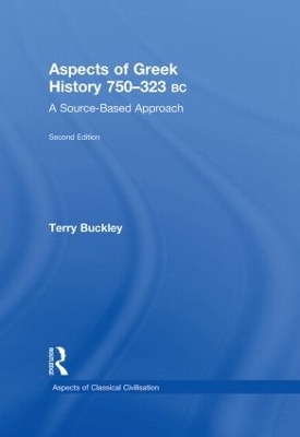 Aspects of Greek History 750-323BC by Terry Buckley