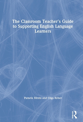 Classroom Teacher's Guide to Supporting English Language Learners book