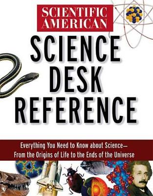 Scientific American Science Desk Reference by The Editors of Scientific American