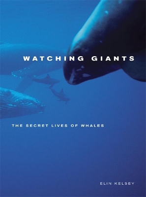 Watching Giants by Elin Kelsey