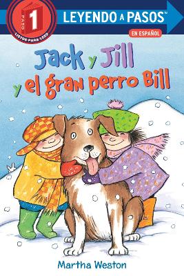 Jack y Jill y el gran perro Bill (Jack and Jill and Big Dog Bill Spanish Edition) by Martha Weston