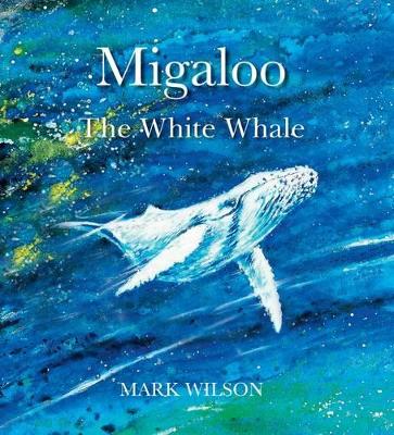 Migaloo, the White Whale book