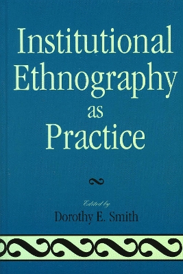 Institutional Ethnography as Practice book
