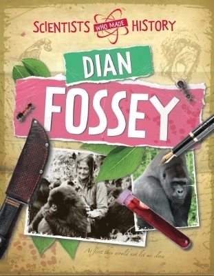 Scientists Who Made History: Dian Fossey book
