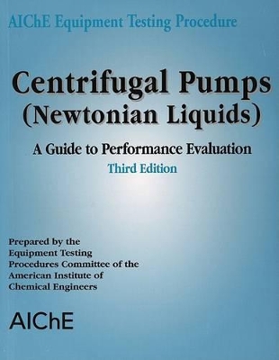 AIChE Equipment Testing Procedure - Centrifugal Pumps (Newtonian Liquids) book