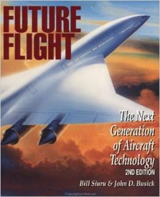 Future Flight: The Next Generation of Aircraft Technology book