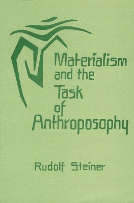 Materialism and the Task of Anthroposophy book