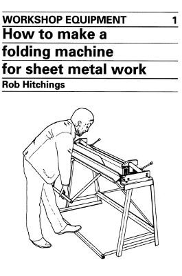 How to Make a Folding Machine for Sheet Metal Work book