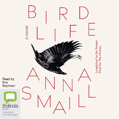 Bird Life: A Novel by Anna Smaill