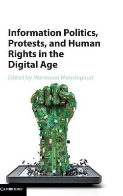 Information Politics, Protests, and Human Rights in the Digital Age book