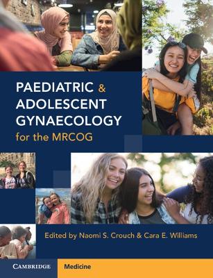 Paediatric and Adolescent Gynaecology for the MRCOG by Naomi S. Crouch
