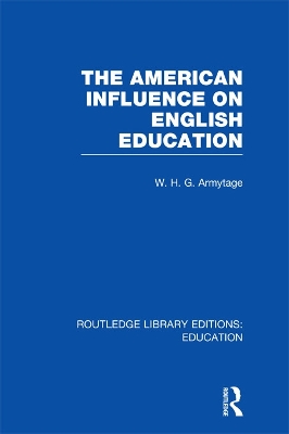 American Influence on English Education by W Armytage