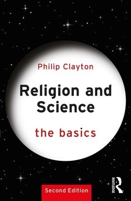 Religion and Science: The Basics by Philip Clayton