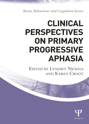 Clinical Perspectives on Primary Progressive Aphasia by Lyndsey Nickels