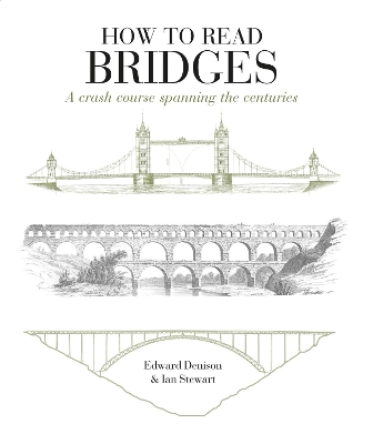 How to Read Bridges by Edward Denison