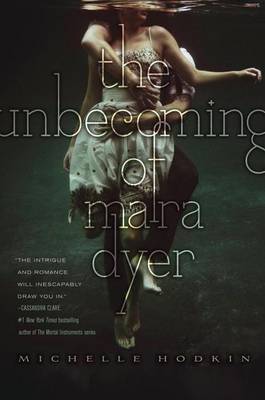 Unbecoming of Mara Dyer by Michelle Hodkin