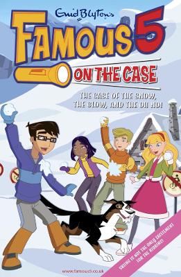 The Famous 5 on the Case: Case File 23: The Case of the Snow, the Glow, and the Oh, No! by Enid Blyton