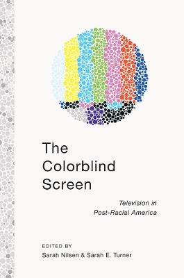 The Colorblind Screen by Sarah E. Turner