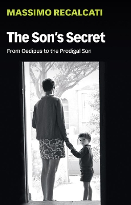 The Son's Secret: From Oedipus to the Prodigal Son book