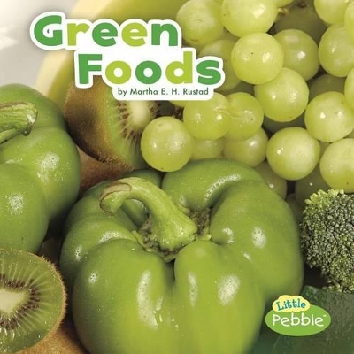 Green Foods by Martha E. H. Rustad