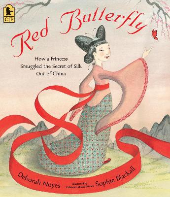 Red Butterfly: How a Princess Smuggled the Secret of Silk Out of China book