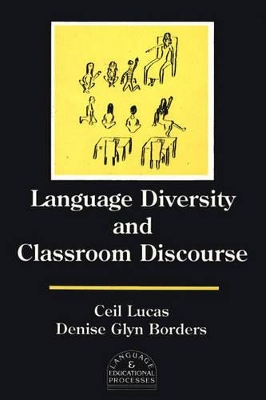 Language Diversity and Classroom Discourse by Ceil Lucas