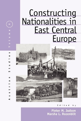 Constructing Nationalities in East Central Europe by Pieter M. Judson