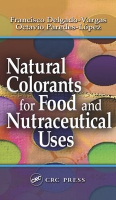 Natural Colorants for Food and Nutraceutical Uses book