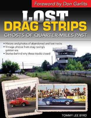 Lost Drag Strips: Ghosts of Quarter Miles Past book