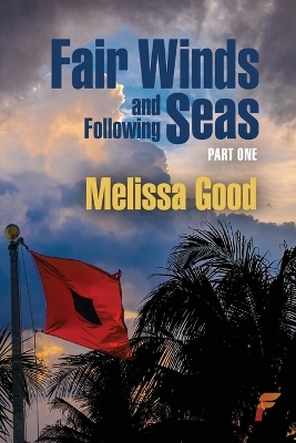 Fair Winds and Following Seas Part 1 book