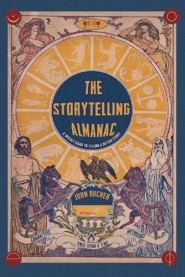 The Storytelling Almanac: A Weekly Guide To Telling A Better Story book