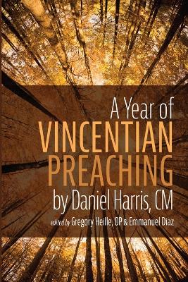 A Year of Vincentian Preaching by Daniel Harris, CM by Gregory Op Heille