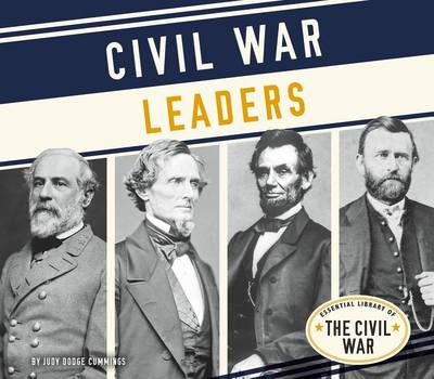 The Civil War Leaders by Judy Dodge Cummings