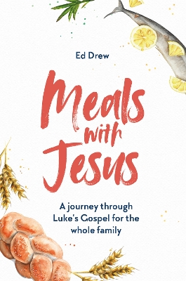 Meals With Jesus: A Journey Through Luke's Gospel for the Whole Family book