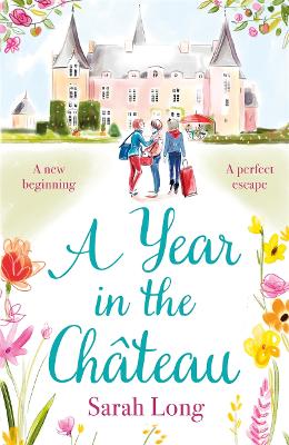 A Year in the Château: Escape to France with this hilarious novel book