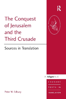 The Conquest of Jerusalem and the Third Crusade by Peter W. Edbury