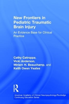 New Frontiers in Pediatric Traumatic Brain Injury: An Evidence Base for Clinical Practice by Vicki Anderson