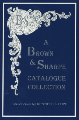 A Brown & Sharpe Catalogue Collection, 1868-1899 book
