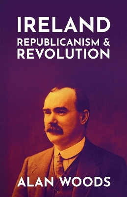 Ireland: Republicanism and Revolution book