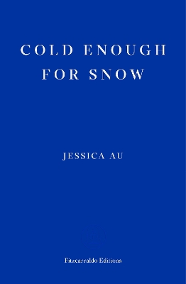 Cold Enough for Snow by Jessica Au