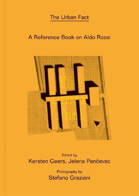 The Urban Fact: A Reference book on Aldo Rossi by Kersten Geers
