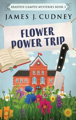 Flower Power Trip by James J Cudney