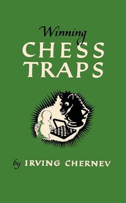 Winning Chess Traps 300 Ways to Win in the Opening by Irving Chernev